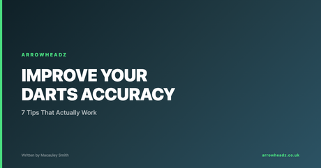 How to improve your darts accuracy - 7 tips for better throwing