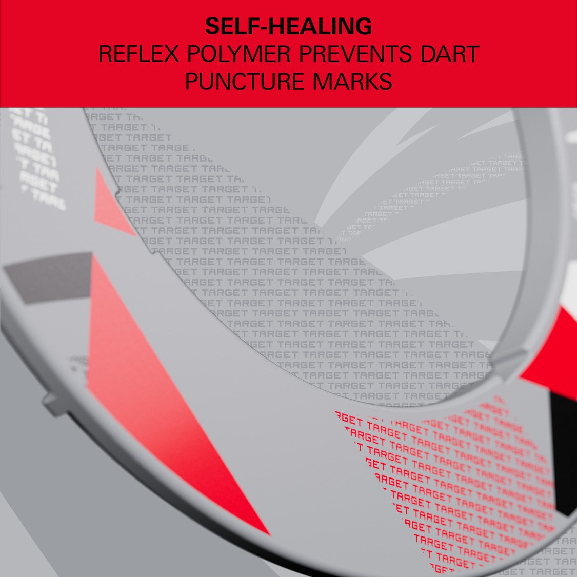 Target Patterned Notched Surround in grey patterned – self-healing reflex polymer prevents dart puncture marks